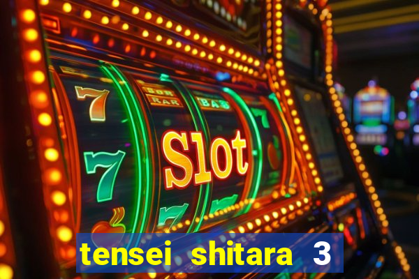 tensei shitara 3 temporada dublado